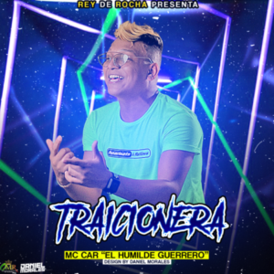 Traicionera – Mc Car (Original) Rey De Rocha