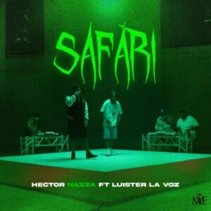 Safari – Hector Nazza ft Luister La Voz 300x300 1