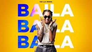 Baila – K2 La Para (Original) MIP 